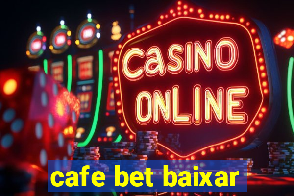 cafe bet baixar